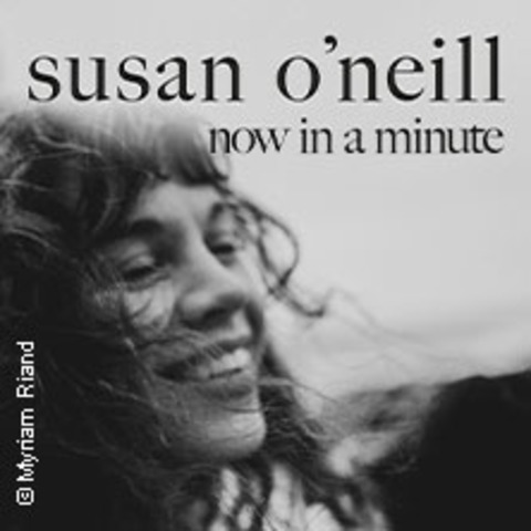 Susan O'Neill - Now In A Minute Tour - BERLIN - 10.05.2025 20:00