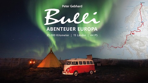 Das groe Bulli-Abenteuer Europa - Multivision mit Peter Gebhard - Bobingen - 05.12.2024 19:30