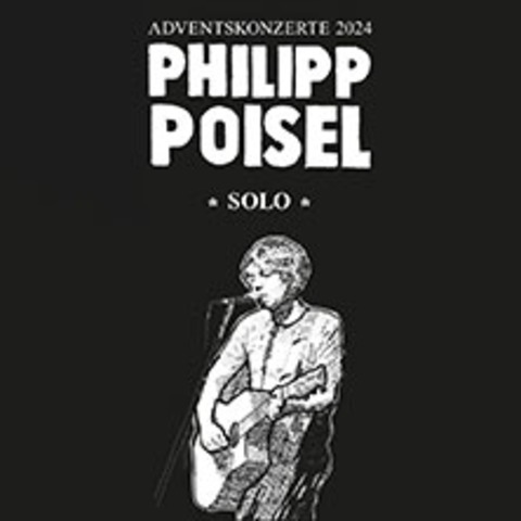 Philipp Poisel - Adventskonzerte 2024 - solo - Zwickau - 30.11.2024 20:00