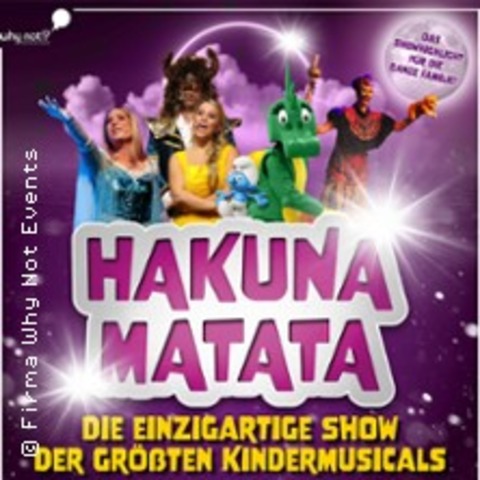 Hakuna Matata - Die einzigartige Show der grten Kindermusicals - HALLE / SAALE - 23.03.2025 16:00