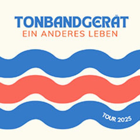 Tonbandgert - Ein anderes Leben Tour - Nrnberg - 14.02.2025 19:00