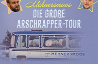 Mehnersmoos - Die Grosse Arschrapper Tour