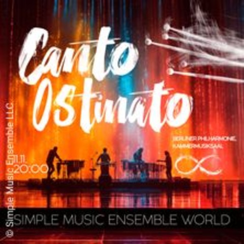Canto Ostinato - BERLIN - 11.11.2024 20:00