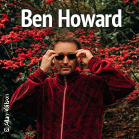 Gallery Tickets - Ben Howard - Celebrating 10 Years of "I Forget Where We Were" - Berlin - 13.11.2024 20:00