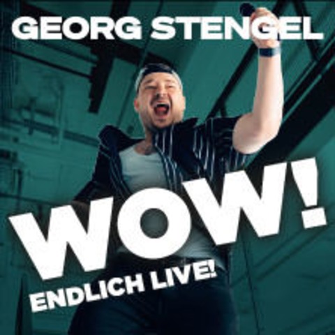 Georg Stengel: Wow - Endlich Live! - BERLIN - 24.10.2024 20:00