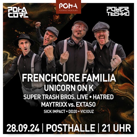 Power Of Techno pres. - Frenchcore Familia, Unicorn on Ketamin, Super Trash Bros, Hatred - Wrzburg - 28.09.2024 21:00