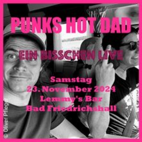 Punks hot Dad - Ein bisschen Live - Bad Friedrichshall - 23.11.2024 20:00