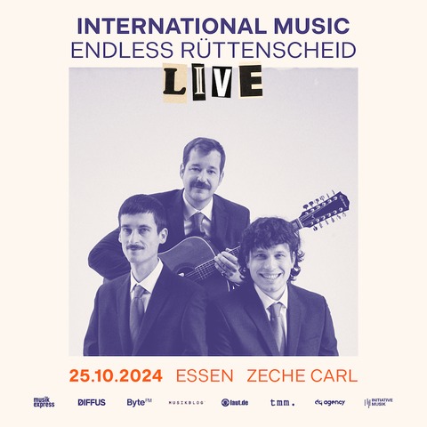 INTERNATIONAL MUSIC - &#8222;Endless Rttenscheid&#8220; Live - Essen - 25.10.2024 20:00