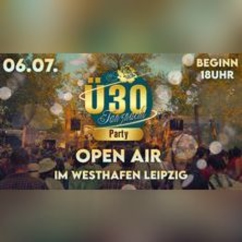 30Tanznacht Party Open Air im Westhafen - LEIPZIG - 06.07.2024 18:00