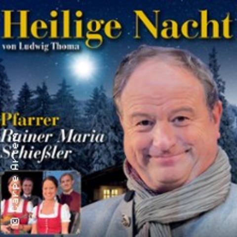 Heilige Nacht von Ludwig Thoma - Pfarrer Rainer Maria Schieler und Geschwister S - ALTTTING - 14.12.2024 20:00