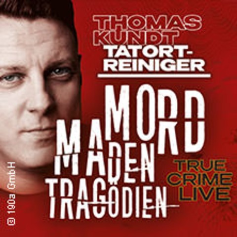 Thomas Kundt - Mord, Maden, Tragdien - Essen - 09.04.2025 20:00