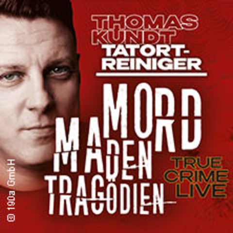 Thomas Kundt - Mord, Maden, Tragdien - Bonn-Beuel - 08.04.2025 20:00