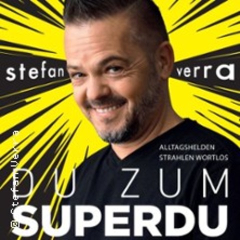 Stefan Verra - Du zum SuperDu - Alltagshelden strahlen wortlos - LIENZ - 14.03.2025 19:30