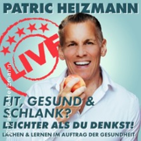 Patric Heizmann - Fit, gesund & schlank - Leichter als du denkst! Live - FRANKFURT AM MAIN - 09.10.2024 20:00