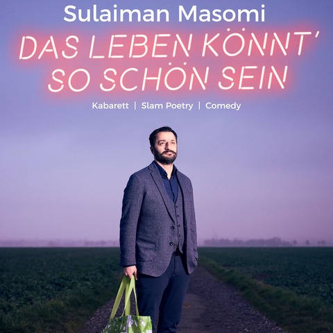 Sulaiman Masomi - Das Leben knnt so schn sein - Duisburg - 22.05.2025 20:00