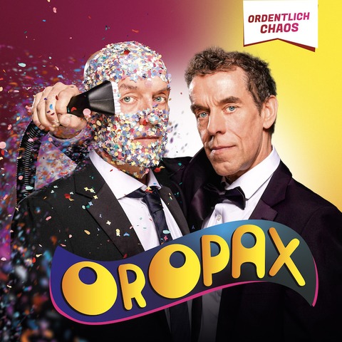 Oropax: Ordentlich Chaos - Oberkirch - 20.10.2024 19:00