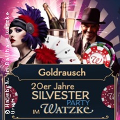 Silvester Im Watzke - Goldrausch - Die 20er Jahre Silvesterparty Im Wa - DRESDEN - 31.12.2024 19:00