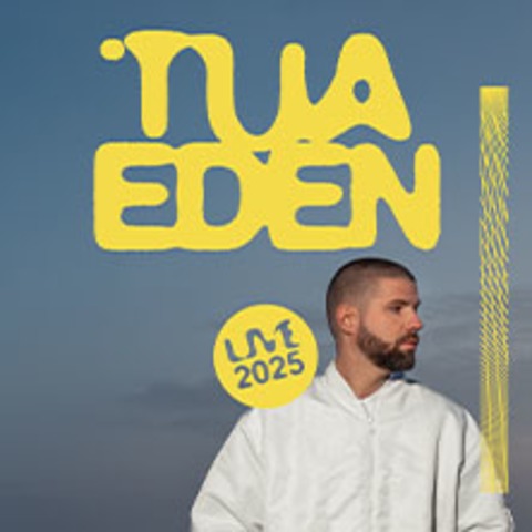 Tua - Eden Live 2025 - HANNOVER - 02.03.2025 20:00