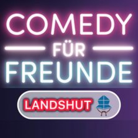 Comedy Fr Freunde - Mix-Show - Landshut - 24.09.2024 20:00