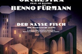 Moka Efti Orchestra & Benno Frmann - Der nasse Fisch - Eine musikalische Lesung