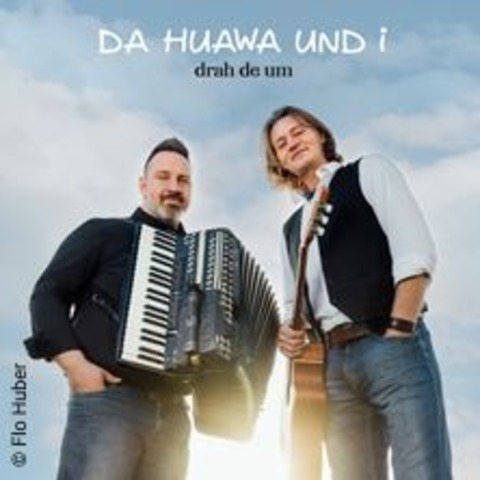 Da Huawa und I - Nrnberg - 17.01.2025 20:00