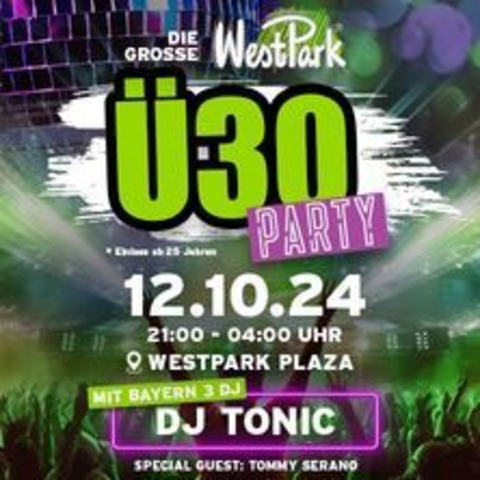 Die groe WestPark 30 Party - Bayern 3 & Dj Tonic - INGOLSTADT - 12.10.2024 21:00