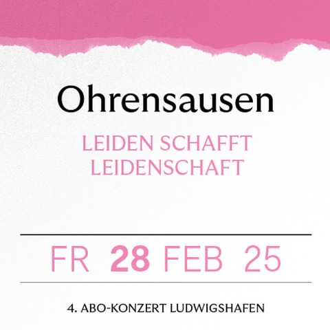 4. Abo-Konzert in Ludwigshafen - OHRENSAUSEN - Ludwigshafen am Rhein - 28.02.2025 19:30