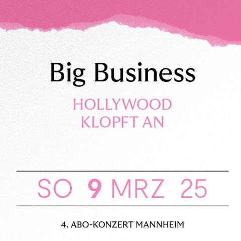 4. Abo-Konzert in Mannheim - BIG BUSINESS - Mannheim - 09.03.2025 18:00