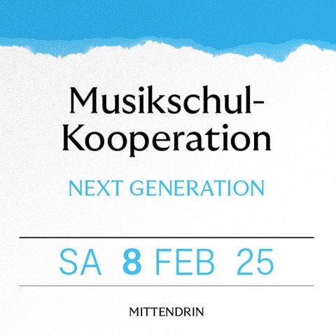 NEXT GENERATION - Ludwigshafen am Rhein - 08.02.2025 19:30