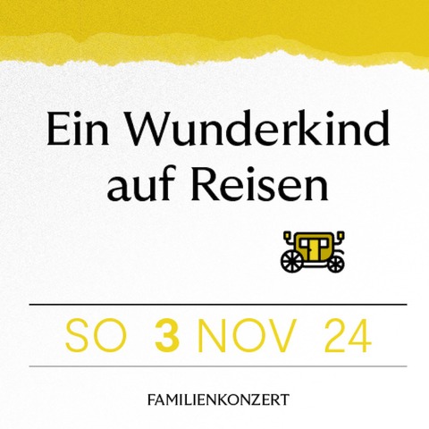 Ein Wunderkind auf Reisen - Ludwigshafen am Rhein - 03.11.2024 17:00