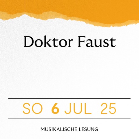 Musikalische Lesung - DOKTOR FAUST - Speyer - 06.07.2025 11:00