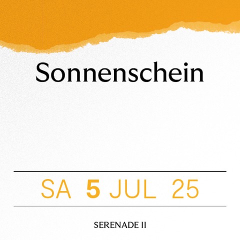 Serenade II - SONNENSCHEIN - Speyer - 05.07.2025 19:30