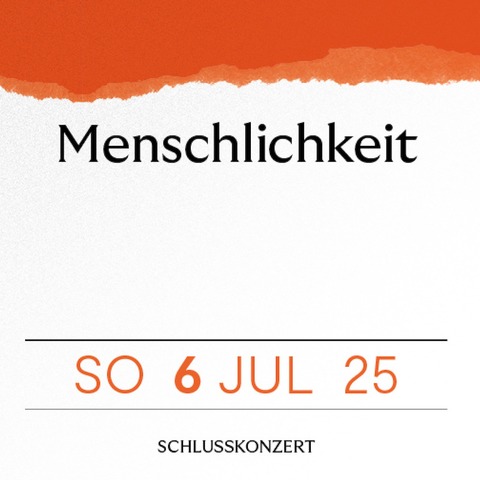 Schlusskonzert MENSCHLICHKEIT - Speyer - 06.07.2025 18:00