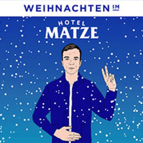 Weihnachten im HOTEL MATZE - BERLIN - 08.12.2024 20:00