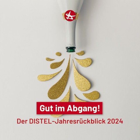 Die DISTEL - Gut im Abgang - Der Jahresrckblick 2024 (Zusatzvorstellung) - Jever - 31.01.2025 17:00