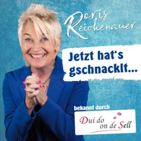 Doris Reichenauer: &#8222;Jetzt hats gschnacklt...&#8220; - Kressbronn am Bodensee - 14.10.2026 19:30