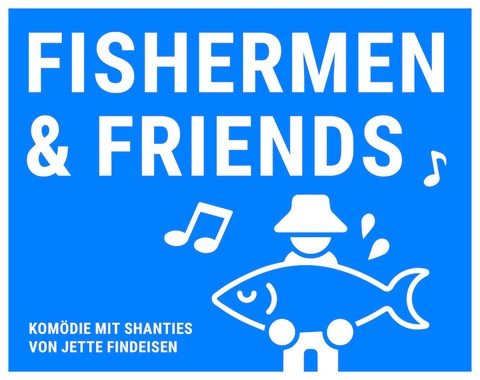 Fishermen & Friends - Komdie mit Shanties von Jette Findeisen - Emmerich am Rhein - 31.05.2025 20:00