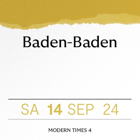 MODERN TIMES 4 - BADEN BADEN - Ludwigshafen am Rhein - 14.09.2024 19:30