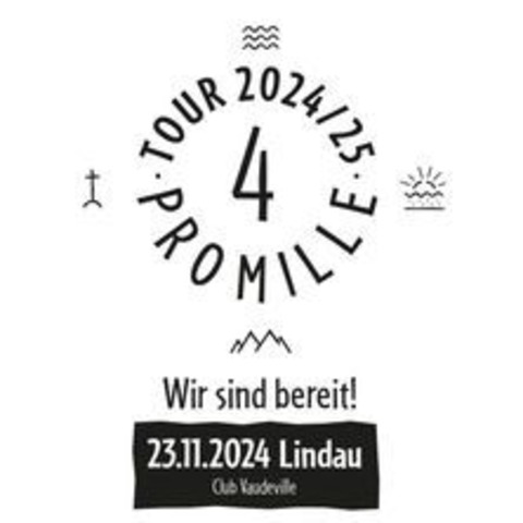 4 Promille - Lindau (Bodensee) - 23.11.2024 20:00