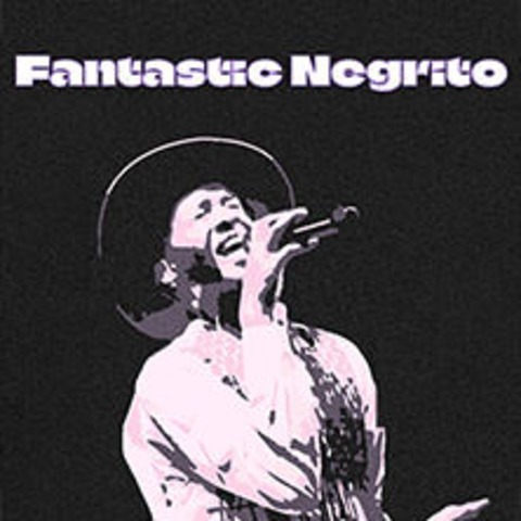 Fantastic Negrito - OBERHAUSEN - 03.11.2024 20:00