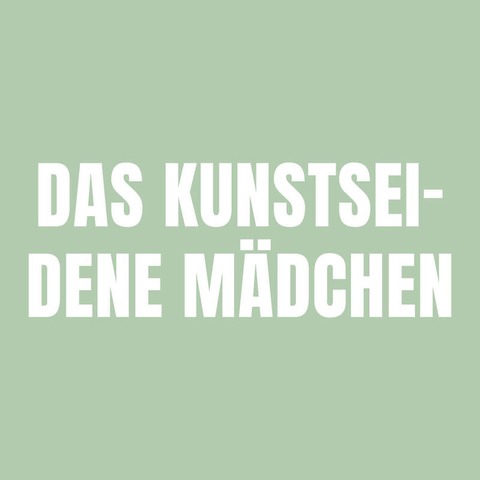 Das kunstseidene Mdchen - Neuwied - 06.03.2025 19:30