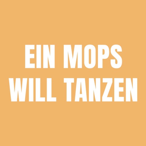 Ein Mops will tanzen - Neuwied - 16.02.2025 11:00