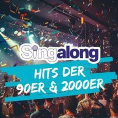 SingAlong - Das groe Mitsing-Event | Hits der 90er & 2000er - Hamburg - 16.10.2024 20:00