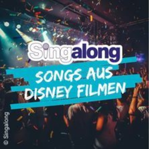 SingAlong - Das groe Mitsing-Event | Songs aus Disney Filmen - KLN - 24.09.2024 20:00