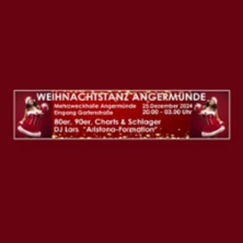 Weihnachtstanz - ANGERMNDE - 25.12.2024 20:00