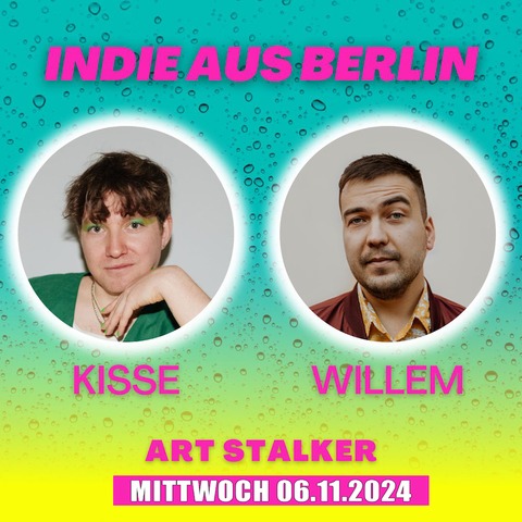 KISSE + WILLEM - Indie aus Berlin - BERLIN - 06.11.2024 20:00