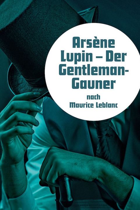 Arsne Lupin - Der Gentleman-Gauner - Castrop-Rauxel - 06.10.2024 18:00