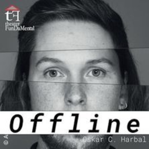 Offline - theater FunDaMental - von Oskar C. Harbal - Bergheim - 29.09.2024 19:00