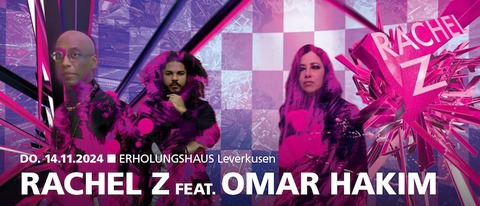 Rachel Z. feat. Omar Hakim + Support - In Concert! - Leverkusen - 14.11.2024 19:30