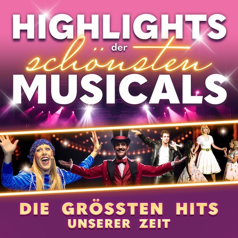 Highlights der schnsten Musicals - mit den Musical-Hits unserer Zeit - Wiesbaden - 17.03.2025 20:00